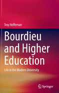 Bourdieu and Higher Education: Life in the Modern University