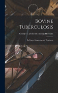 Bovine Tuberculosis: Its Cause, Symptoms and Treatment