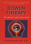 Bowen Therapy: Tom Bowen's Gift to the World