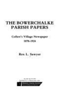 Bowerchalke Parish Papers: Collett's Village Newspaper, 1878-1924 - Sawyer, Rex