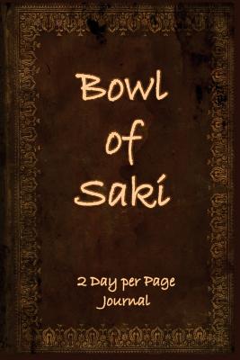 Bowl of Saki: 2 Day Per Page Journal: Hazrat Inayat Khan - Edwards, Catherine M, and Harris Phd, Michael J, and Press, Ted E Bear