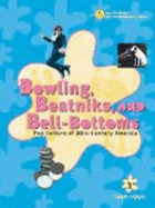 Bowling, Beatniks, and Bell-Bottoms: Pop Culture of 20th-Century America