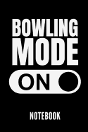 Bowling Mode on Notebook: Geschenkidee F?r Bowling Spieler - Notizbuch Mit 110 Linierten Seiten - Format 6x9 Din A5 - Soft Cover Matt - Klick Auf Den Autorennamen F?r Mehr Designs Zum Thema