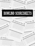 Bowling Score Sheets: Scoring Pad for Bowlers Game Record Keeper Notebook Bowling Team Score Book Strike Spare Bowling Score Keeper Score Cards 8.5 X 11 - 100 Pages