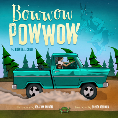 Bowwow Powwow - Child, Brenda J, and Jourdain, Gordon (Translated by)