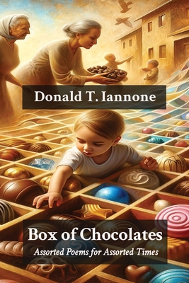 Box of Chocolates: Assorted Poems for Assorted Times - Iannone, Donald T