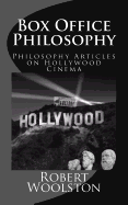 Box Office Philosophy: Philosophy Articles on Hollywood Cinema