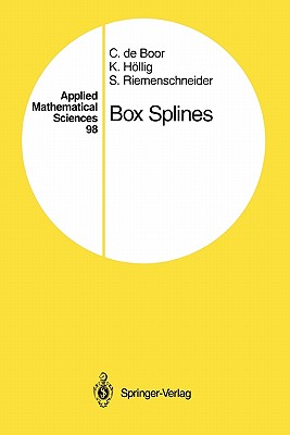 Box Splines - Boor, Carl de, and Hllig, Klaus, and Riemenschneider, Sherman