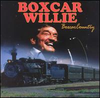 Boxcar Country - Boxcar Willie