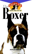 Boxer: An Owner's Guide to a Happy Healthy Pet
