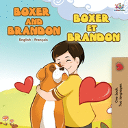 Boxer and Brandon Boxer et Brandon: English French Bilingual Book