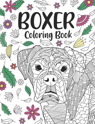 Boxer Coloring Book: A Cute Adult Coloring Books for Boxer Owner, Best Gift for Boxer Lovers - Publishing, Paperland