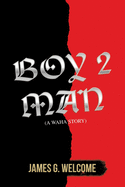 Boy 2 Man: (A Waha Story)