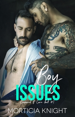 Boy Issues: An M/M Daddy Romance - Knight, Morticia