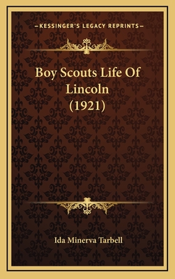 Boy Scouts Life of Lincoln (1921) - Tarbell, Ida Minerva