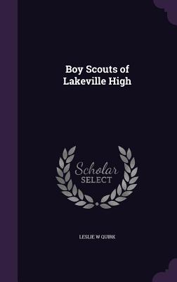 Boy Scouts of Lakeville High - Quirk, Leslie W