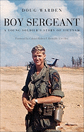 Boy Sergeant: A Young Soldier's Story of Vietnam