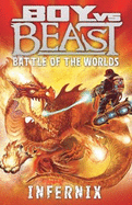 Boy Vs. Beast: Battle of the Worlds #3: Infernix