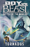 Boy Vs. Beast: Battle of the Worlds #4: Tornados