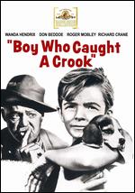 Boy Who Caught a Crook - Edward L. Cahn