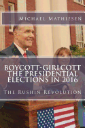 Boycott-Girlcott The Presidential Elections in 2016: The Rushin Revolution