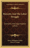 Boycotts and the Labor Struggle: Economic and Legal Aspects (1913)