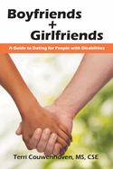 Boyfriends & Girlfriends: A Guide to Dating for People with Disabilities