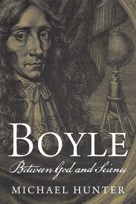 Boyle: Between God and Science - Hunter, Michael