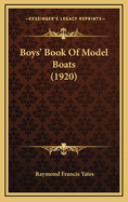 Boy's Book Of Model Boats (1920)
