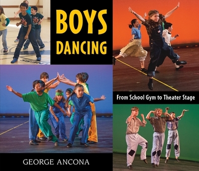Boys Dancing: From School Gym to Theater Stage - 