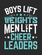 Boys Lift Weights Men Lift Cheerleaders: Cheer Notebook for Men Cheerleaders, Blank Paperback Composition Book, 150 Pages, College Ruled