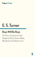 Boys Will be Boys: The Story of Sweeney Todd, Deadwood Dick, Sexton Blake, Billy Bunter, Dick Barton Et Al.