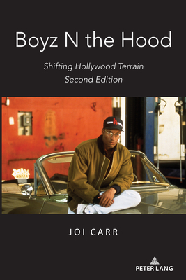 Boyz N the Hood: Shifting Hollywood Terrain, Second Edition - Carr, Joi