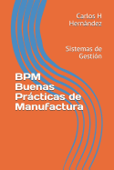 Bpm Buenas Prcticas de Manufactura: Sistemas de Gestin