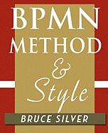 Bpmn Method and Style: A Levels-Based Methodology for Bpm Process Modeling and Improvement Using Bpmn 2.0