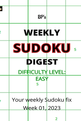 Bp's Weekly Sudoku Digest, Week 01, 2023 - Easy Difficulty - Pritchard, Benjamin