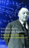 BrCken Zum Kosmos: Wolfgang Pauli Zwischen Kernphysik Und Weltharmonie (Hardback)