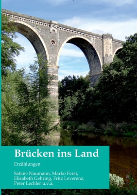 Brcken ins Land: Erzhlungen - Frech, Benjamin, and Naumann, Sabine, and Ferst, Marko