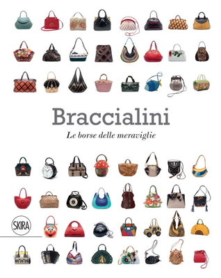 Braccialini: Bags in Wonderland / Le borse della meraviglie - Giacomotti, Fabiana (Editor)