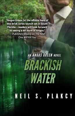 Brackish Water: An Angus Green Novel - Plakcy, Neil S