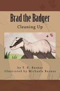Brad the Badger: Cleaning Up