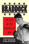 Braddock: The Rise of the Cinderella Man - Hague, Jim