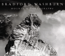 Bradford Washburn: Mountain Photography - Decaneas, Antony (Editor), and Washburn, Brad (Photographer), and Ackley, Clifford S (Introduction by)
