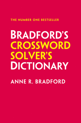 Bradford's Crossword Solver's Dictionary: More Than 330,000 Solutions for Cryptic and Quick Puzzles - Bradford, Anne R., and Collins Puzzles
