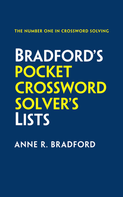Bradford's Pocket Crossword Solver's Lists: 75,000 Solutions in 500 Subject Lists for Cryptic and Quick Puzzles - Bradford, Anne R., and Collins Puzzles