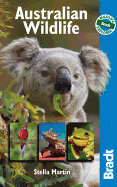 Bradt Australian Wildlife: A Visitor's Guide