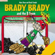 Brady Brady and the B Team (Brady Brady) - Shaw, Mary