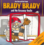 Brady Brady & Runaway Goalie - Shaw, Mary, and Shaw, M, and Temple, Chuck
