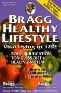 Bragg Healthy Lifestyle: Vital Living to 120!