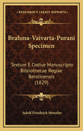 Brahma-Vaivarta-Purani Specimen: Textum E Codice Manuscripto Bibliothecae Regiae Berolinensis (1829)